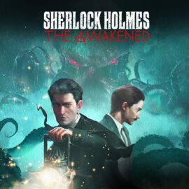 Novedades de la semana: llega Sherlock Holmes: The Awakened
